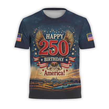 Happy 250th Birthday America Shirt, 1776 - 2026 Patriotic Tshirt For Independence Day, 250th Anniversary Gifts
